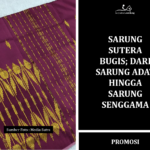 Sarung Sutera Bugis