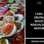 Cara Orang Bugis Makan dan Minum